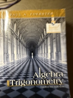 Algebra and Trigonometry : Functions and Applications by Paul A. Foerster...