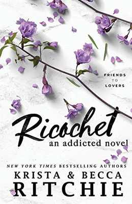 Ricochet: An Addicted Novel - Ritchie, Krista