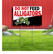 Do Not Feed Alligators Coroplast Sign Plastic Indoor Outdoor Yard Sign
