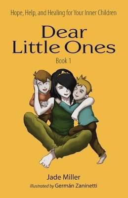 Jade Miller Help and Healing for Your Inner Child Dear Little Ones (Taschenbuch)