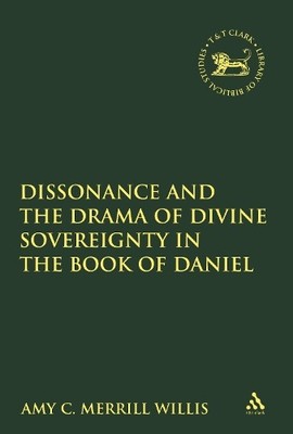 Dissonance and the Drama of Divine Sovereignty in the Book of... - 9780567379481
