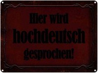Blechschild 30X40 Cm Hier Hochdeutsch Gesprochen Spruch Zitat Deko Geschenk Meta