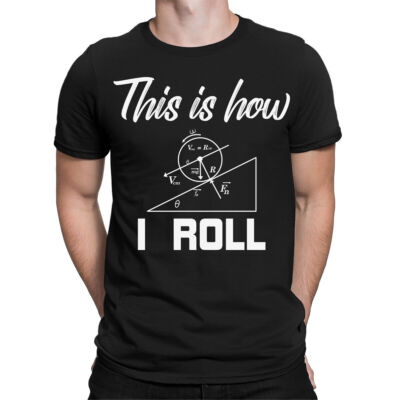 So rollt ich Mathe Gleichungen Formeln lustige Herren Damen T-Shirts Top #TA-89