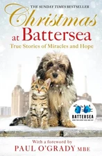 Christmas at Battersea: True Stories of Miracles and Hope, Paperback by Batte...