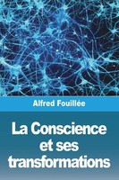 Alfred FouilléE | La Conscience Et Ses Transformations | Taschenbuch (2023)