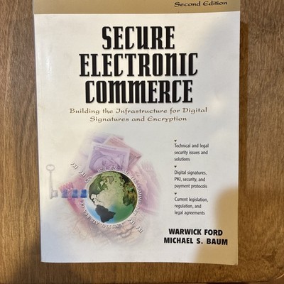 Secure Electronic Commerce: Building the Infrastructure for Digital...