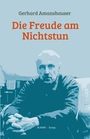 Die Freude Am Nichtstun | Gerhard Amanshauser | Deutsch | Taschenbuch | 2018