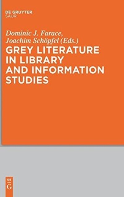 Grey Literature in Library and Information Studies by Dominic Farace HARDBACK