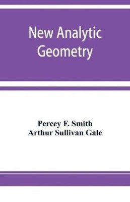 Percey F Smith Arthur Sullivan Gal New analytic geometr (Paperback) (UK IMPORT)