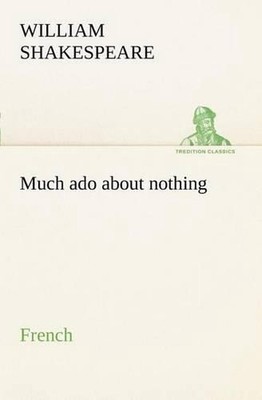 Much ado about nothing. French by William Shakespeare (French) Paperback Book