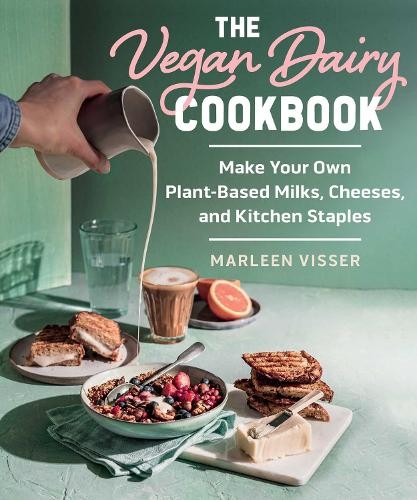 The Vegan Dairy Cookbook: Make Your Own Plant-B. Visser, Woodson** - Image 2