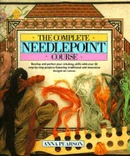 The Complete Needlepoint Course by Anna Pearson: Used