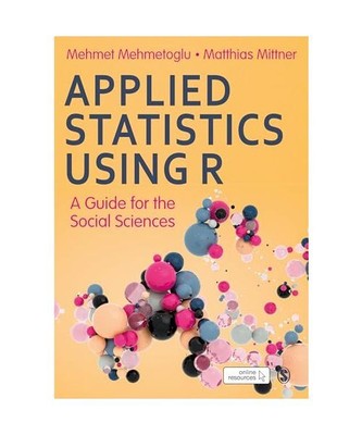 Applied Statistics Using R: A Guide for the Social Sciences
