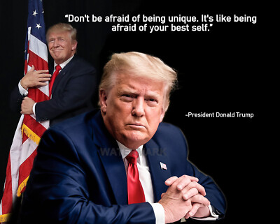 PRESIDENT DONALD TRUMP QUOTE DONT BE AFRAID OF BEING UNIQUE PUBLICITY PHOTO 8x10