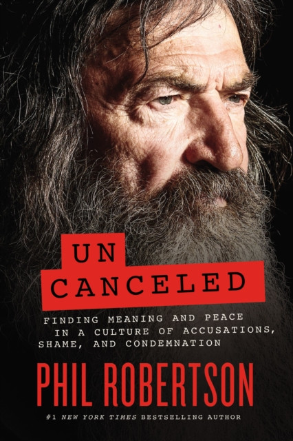 Uncanceled by Phil Robertson (Hardback Book)