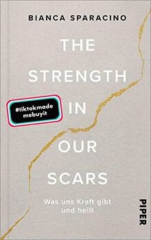The Strength In Our Scars: Was uns Kraft gibt und h... | Buch | Zustand sehr gut