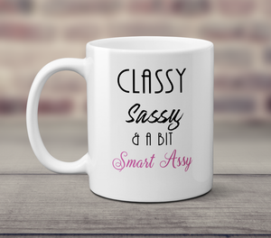 sassy classy and bad assy mug