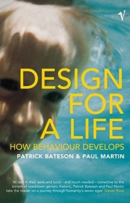 Design For A Life: How Behaviour Develops by Paul Martin 0099267624