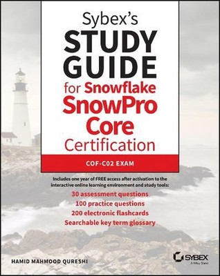 Sybex's Study Guide for Snowflake SnowPro Core Certification: COF-C02 Exam by Ha