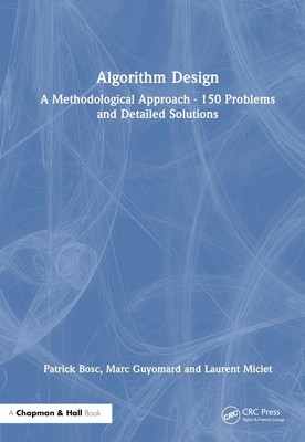 Algorithm Design: A Methodological Approach - 150 problems and detailed solution