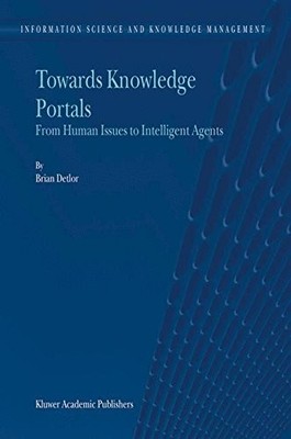 TOWARDS KNOWLEDGE PORTALS: FROM HUMAN ISSUES TO By B. Detlor - Hardcover *VG+*