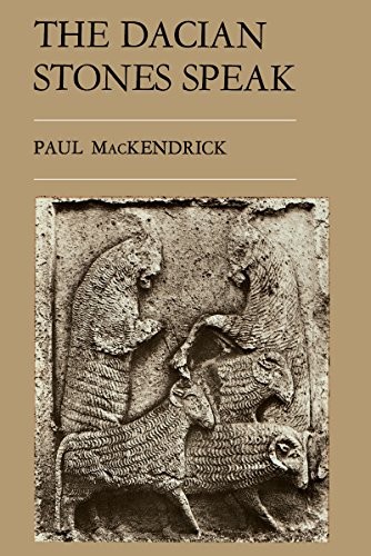 THE DACIAN STONES SPEAK By Paul Lachlan Mackendrick **BRAND NEW**