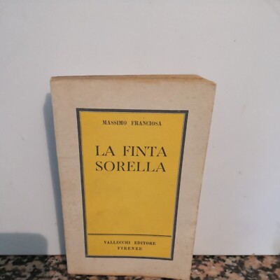 La Finta Sorella-Massimo Franciosa-Vallecchi ed.-1959 1°ed