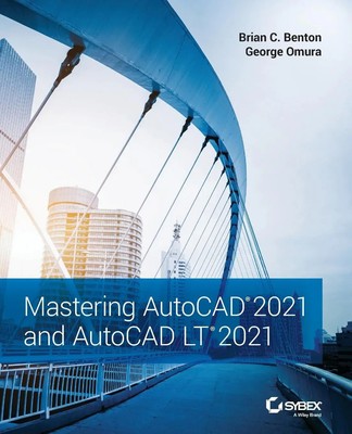 Mastering AutoCAD 2021 and AutoCAD LT 2021 | Brian C Benton (u. a.) | Buch