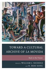 Toward a Cultural Archive of la Movida: Back to the Future by Francisco Fern?nde