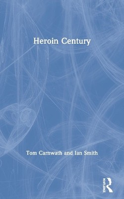 Heroin Century - 9780415278997