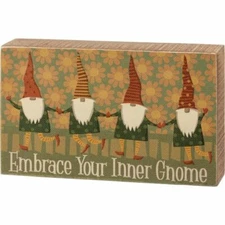 Brand New Primitives by Kathy "Embrace Your Inner Gnome" 7x4.25" Wooden Box Sign