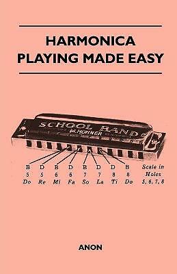 Harmonica Playing Made Easy by Anon (Paperback, 2010) - Paperback ex display VGC