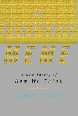 NEW The Electric Meme : A New Theory of How We Think Paperback Robert
