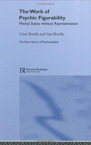 The New Library of Psychoanalysis Ser.: Work of Psychic Figurability : Mental...