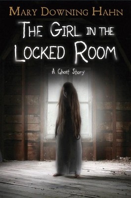 Mary Downing Hahn The Girl in the Locked Room (Hardback)