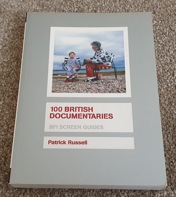 100 British Documentaries BFI Screen Guides by Patrick Russell Documentary Book
