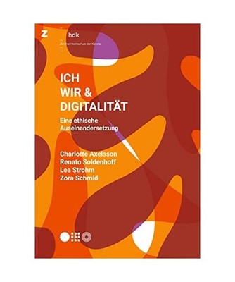 Ich, Wir & Digitalität: Eine ethische Auseinandersetzung: Eine ethische Auseina