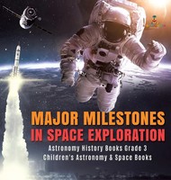 Baby | Major Milestones In Space Exploration Astronomy History Books Grade 3...