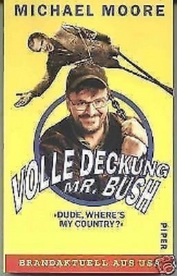 Michael Moore - Volle Deckung Mr. Bush