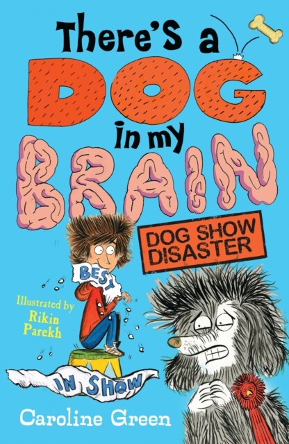 There's a Dog in My Brain: Dog Show Disaster - Free Tracked Delivery