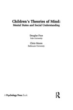 Children's Theories of Mind: Mental States and Social Understanding by Douglas F