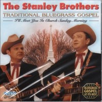 Stanley Brothers - Traditional Bluegrass Gospel - Cd - G3Z