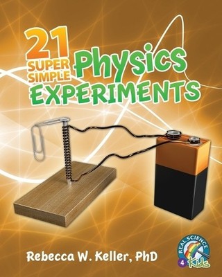 Rebecca W Keller 21 Super Simple Physics Experiments (Taschenbuch)