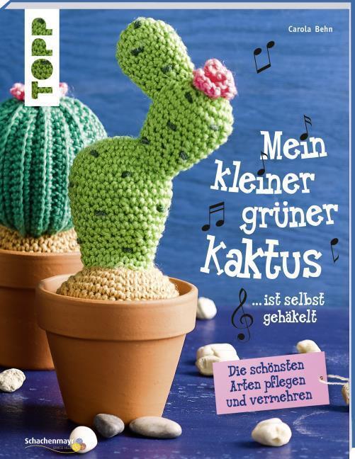 Carola Behn Mein Kleiner Grüner Kaktus Ist Selbst Gehäkelt