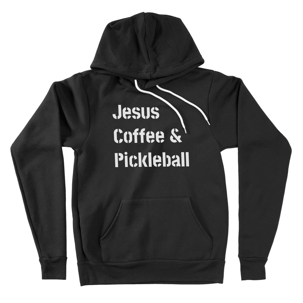Pickleball Hoodie Sweater Jesus and Coffee Religious Pickleball Apparel faith