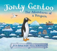 Jonty Gentoo - The Adventures Of A Penguin, Julia Donaldson