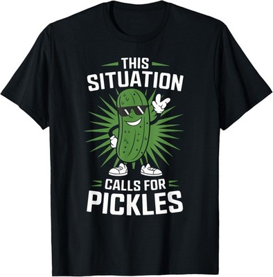 Funny Pickle Cartoon Humor This Situation Calls for Pickles T-Shirt