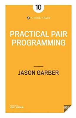 Practical Pair Programming - Paperback, by Garber Jason - Very Good