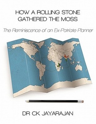 How a Rolling Stone Gathered the Moss : Reminiscence of an Ex-patriate Planne...