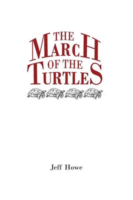 The March of the Turtles Jeff Howe Taschenbuch Kartoniert / Broschiert Englisch